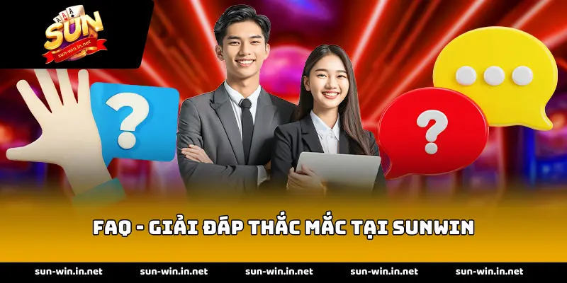 FAQ - Giải đáp thắc mắc tại SUNWIN